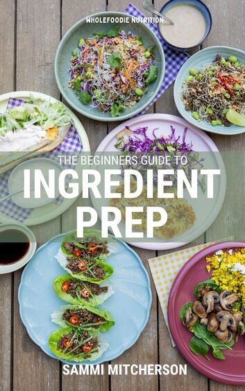 The Beginners Guide to Ingredient Prep
